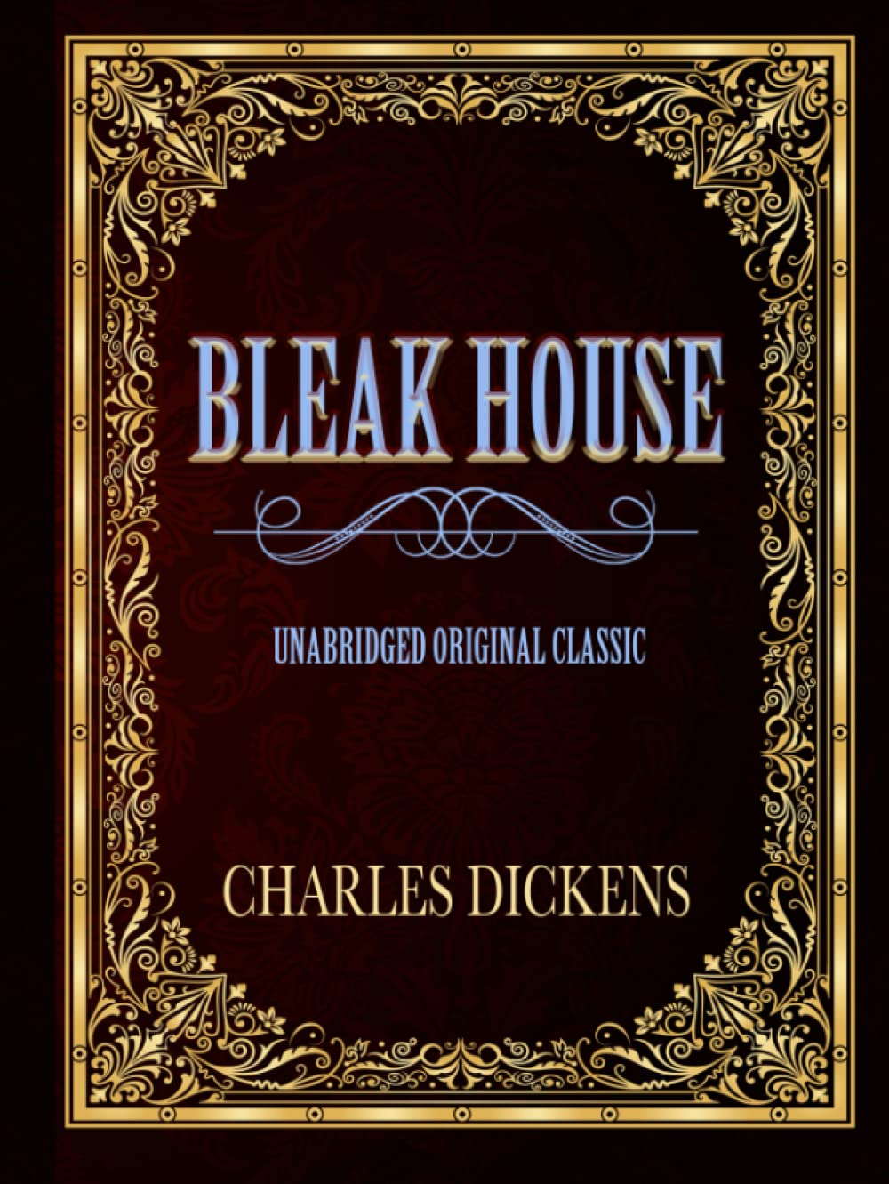 BLEAK HOUSE: UNABRIDGED ORIGINAL CLASSIC