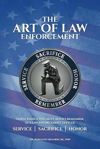 The Art of Law Enforcement: THREE THINGS YOU MUST ALWAYS REMEMBER, AS A LAW ENFORCEMENT OFFICER.