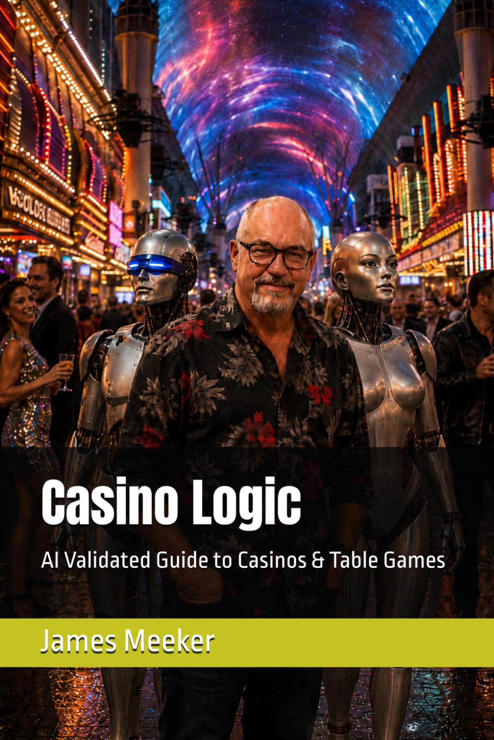 Casino Logic: AI Validated Guide to Casinos & Table Games (Casino Logic Series)