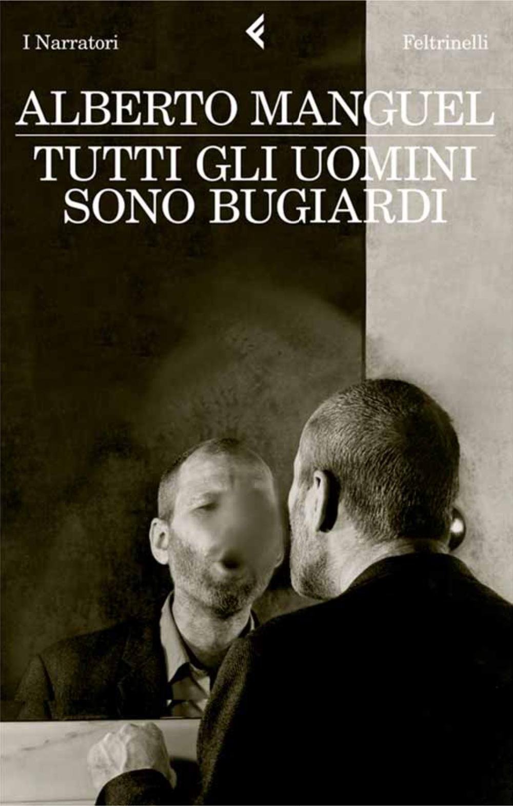 Tutti gli uomini sono bugiardi (I narratori Vol. 814) (Italian Edition)