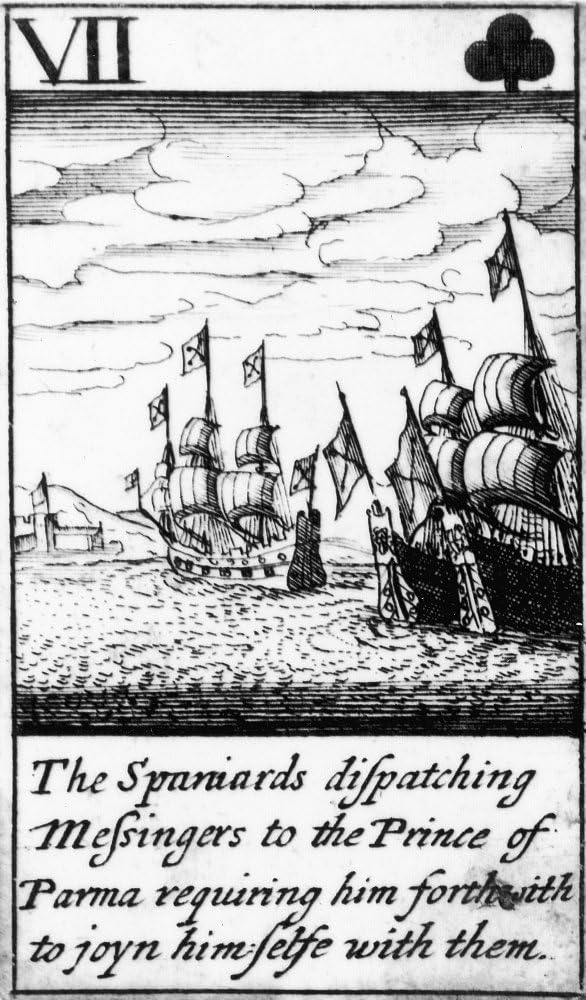Spanish Armada 1588 NThe Spainiards Dispatching Messengers To The Prince Of Parma Requiring Him Forthwith To Join Himselfe With Them The Seven Of Clubs From A Deck Of English Playing Cards Depicting T