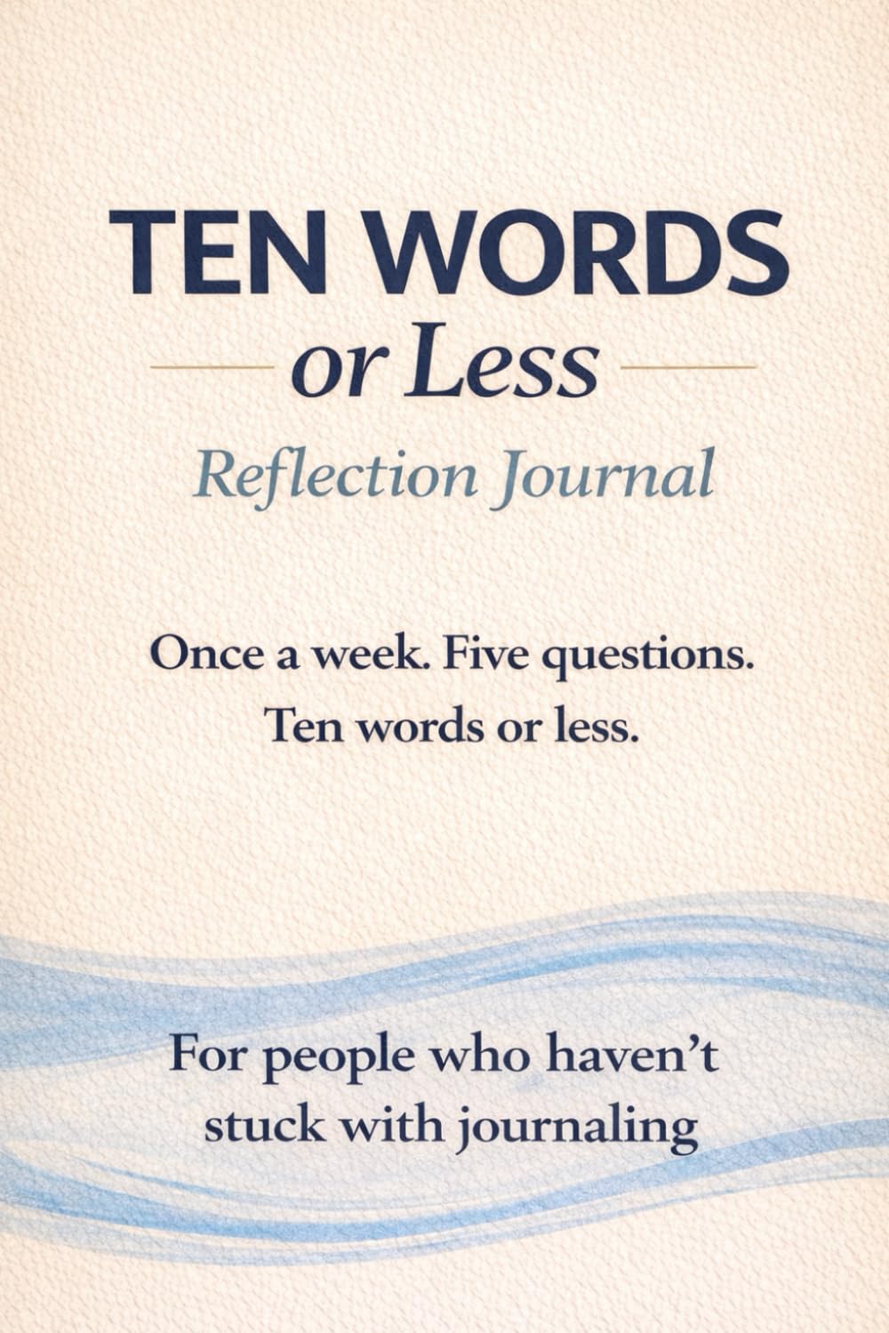 Ten Words or Less: A Three-Month Self Check-In Journal