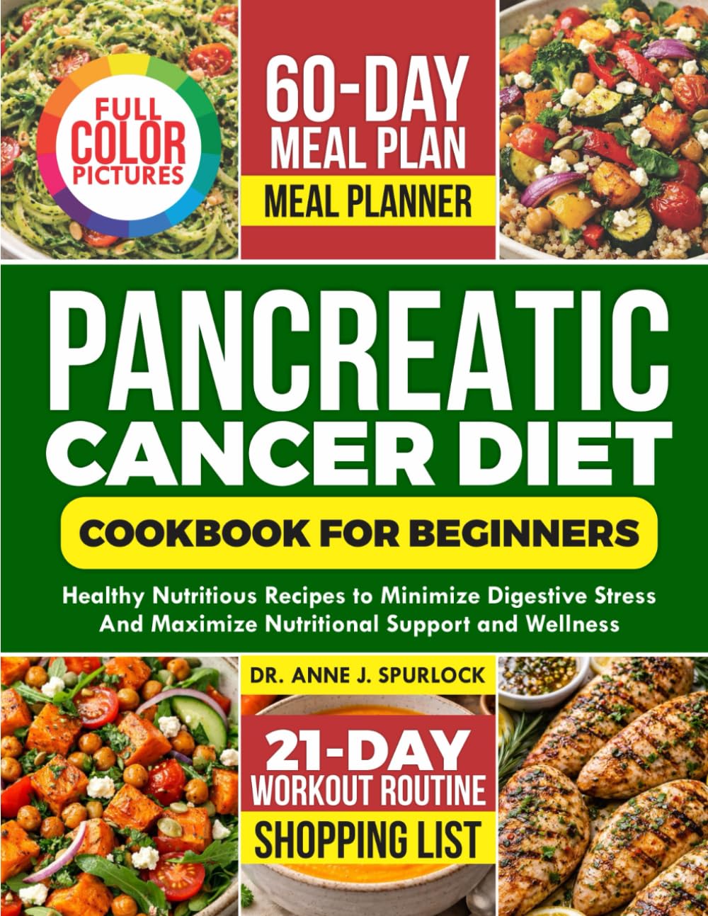 Pancreatic Cancer Diet Cookbook for Beginners: Healthy Nutritious Recipes to minimize Digestive Stress and maximize nutritional support and wellness