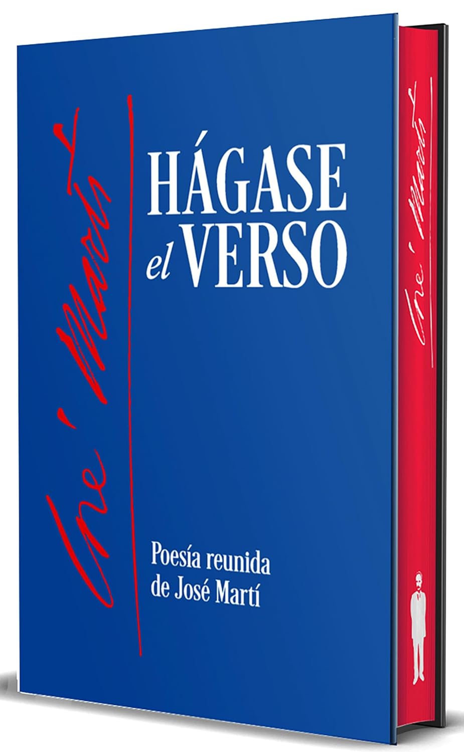 Hágase el verso: Poesía reunida de José Martí / Let the Verse Be Made. Collected Poetry of Jose Marti (Spanish Edition)      Kindle Edition