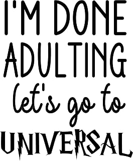 I'm Done Adulting Let's Go to Universal Iron On Patches Decals Transfers Applique Letters for t Shirts Fabric Clothing