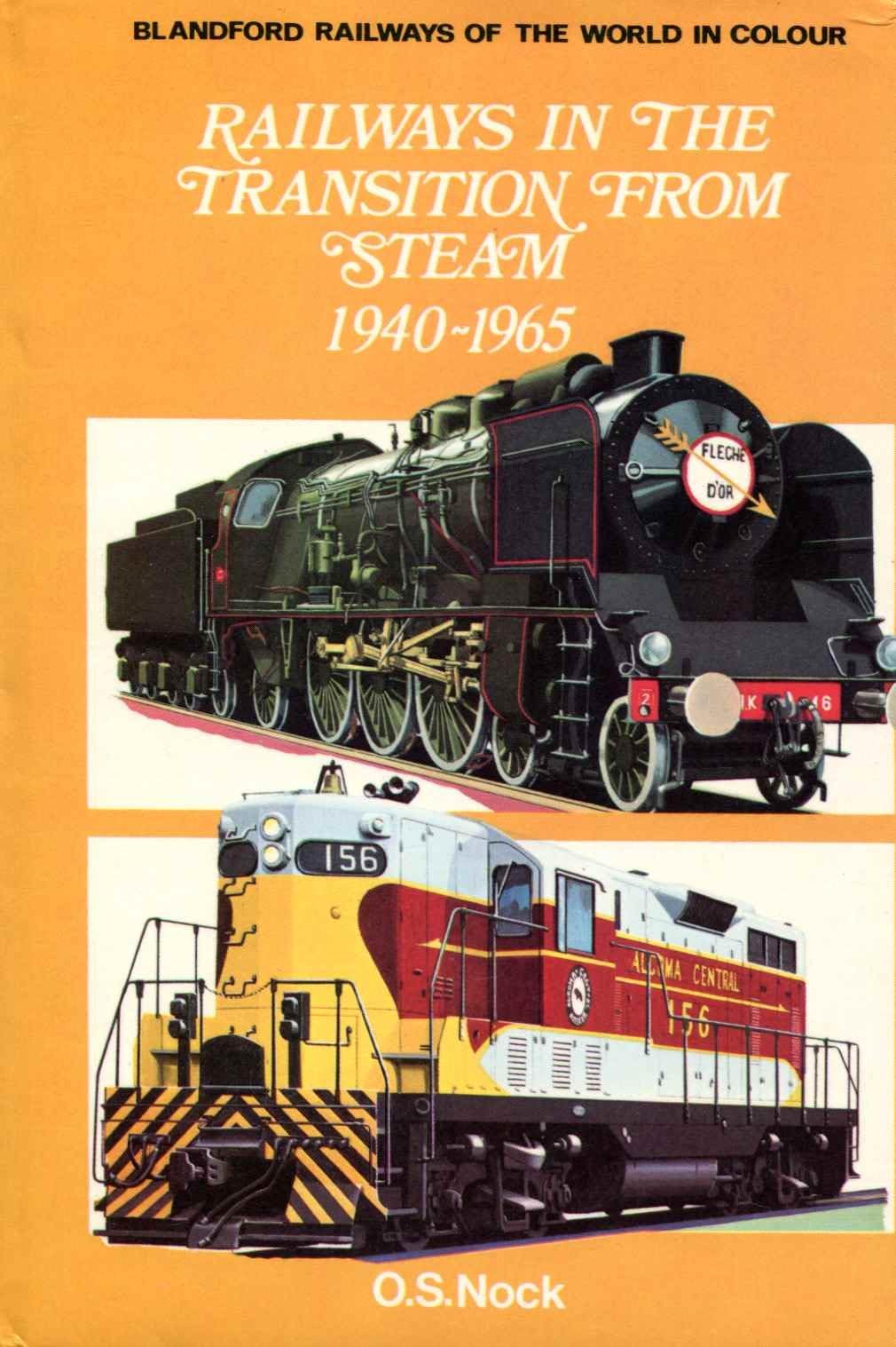 Railways in the transition from steam, 1940-1965, (Railways of the world in color)