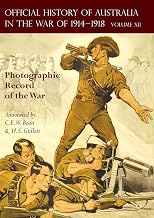 The Official History of Australia in the War of 1914-1918: Volume XII - Photographic Record of the War