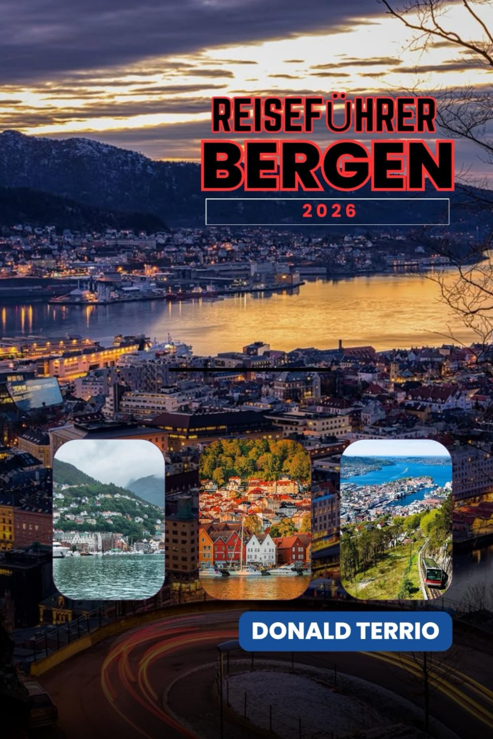 BERGEN REISEFÜHRER 2026: Erkunden Sie Norwegens Top-Attraktionen, versteckte Juwelen, malerische Fjordtouren, lokale Küche und kulturelle Erlebnisse für Erstbesucher
