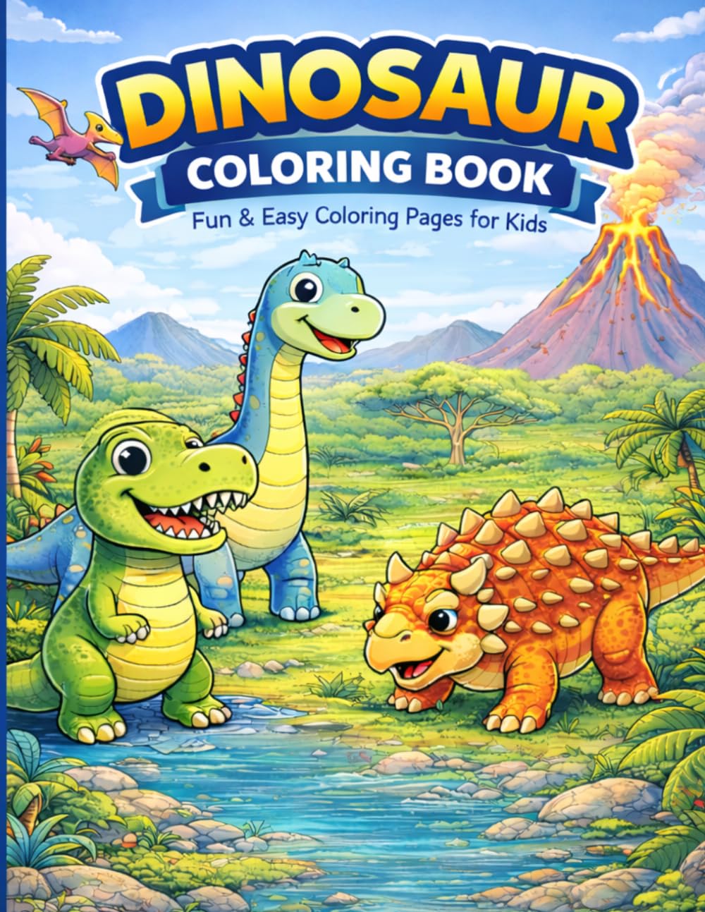 Dinosaur Coloring Book: Fun & Easy Dinosaur Coloring Pages for Kids Ages 4-6 (My First Coloring Book)
