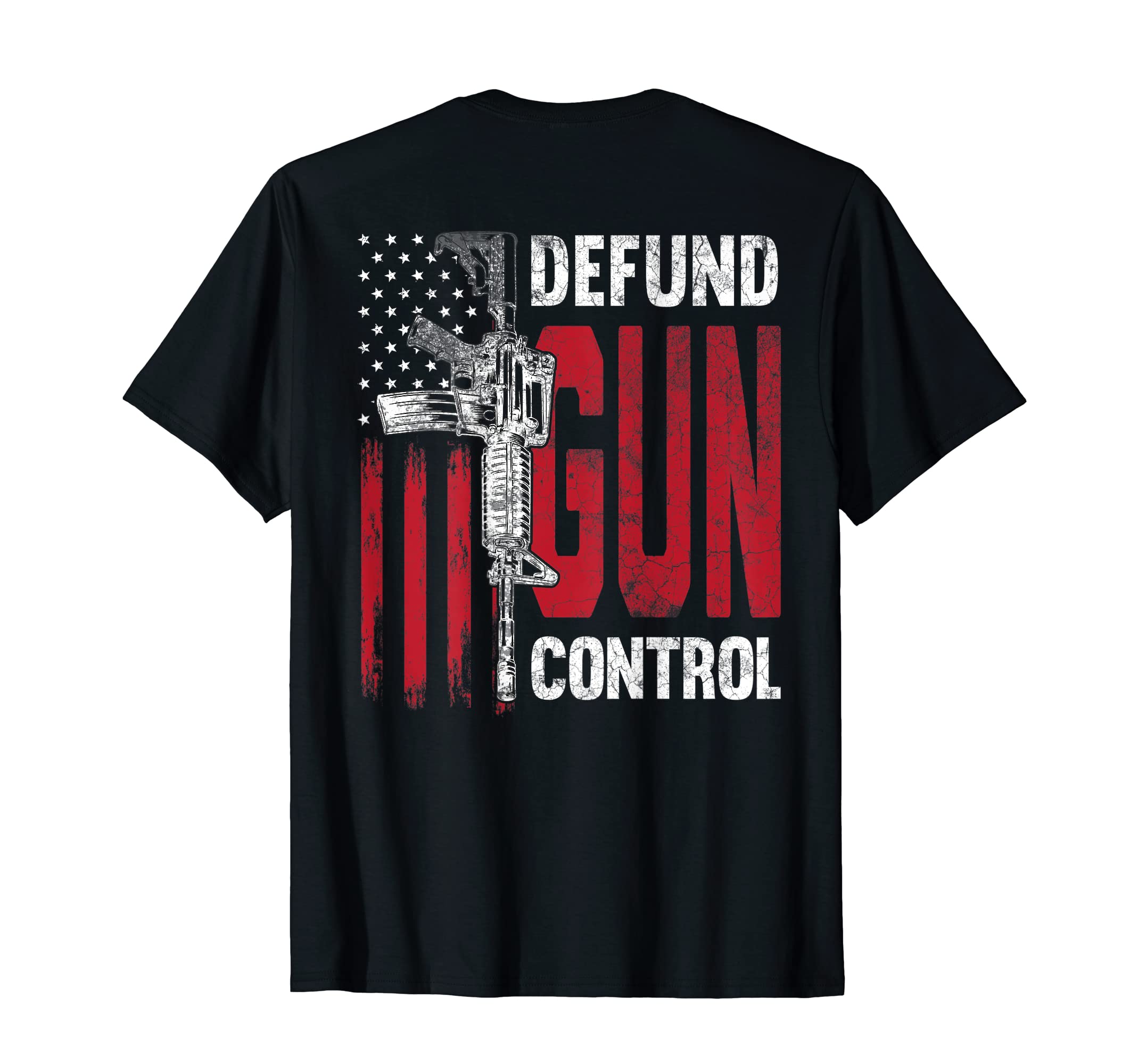 Defund Gun Control pro 2nd Amendment AR-15 FlagDefund Gun Control - 2nd Amendment Pro-Gun AR-15 USA Flag T-Shirt