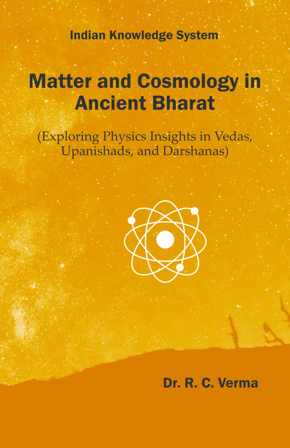 Matter and Cosmology in Ancient Bharat: Exploring Physics Insights in Vedas, Upanishads, and Darshanas