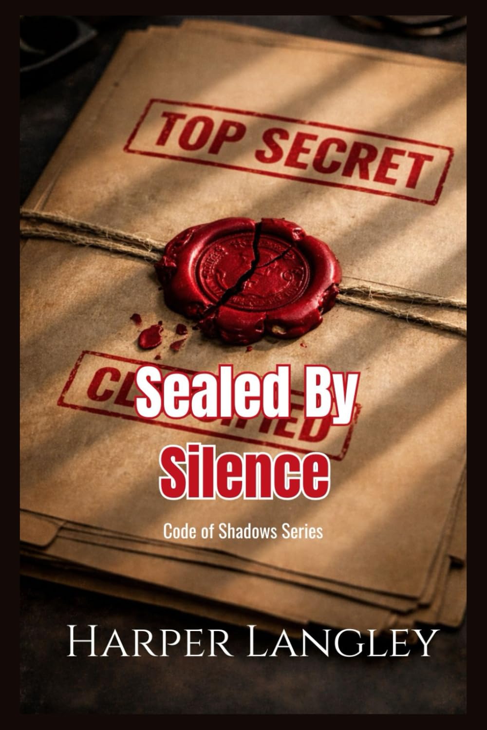 Sealed By Silence: A Romantic Suspense Thriller of Lies, Power, and Trust (Code of Shadows)