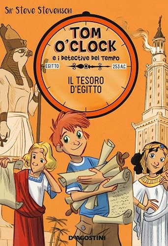Il tesoro d'Egitto. Tom O'Clock e i detective del tempo. Ediz. illustrata (Vol. 5)