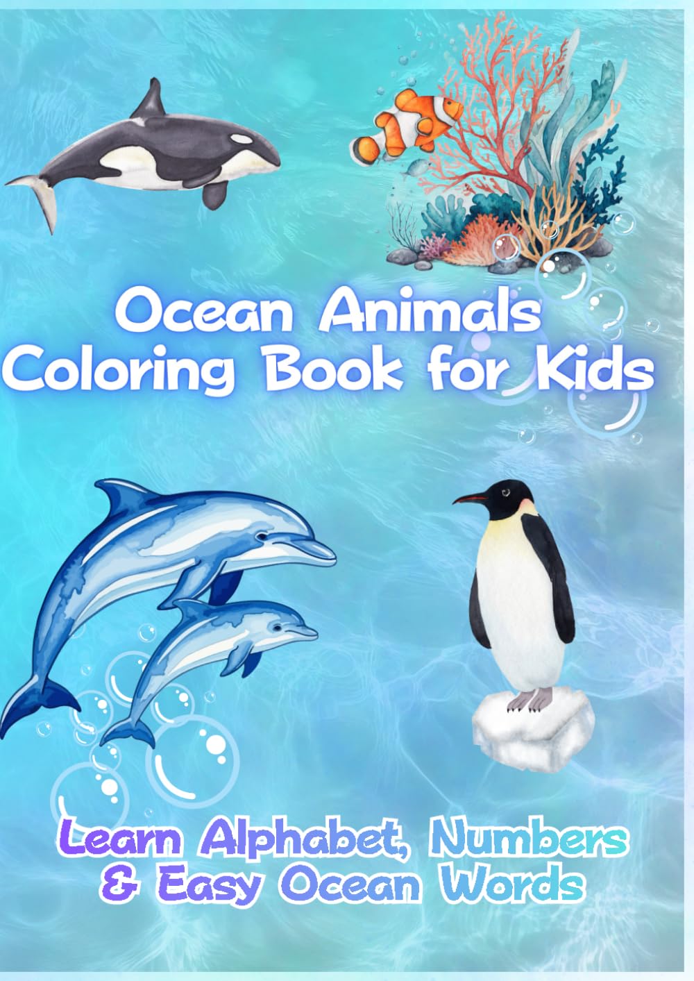 Ocean Animals Coloring Book for Kids: Learn Alphabet, Numbers & Easy Ocean Words (Happy Learning Coloring Series)