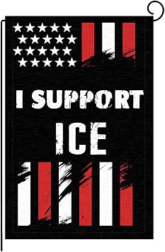 I Support Ice Garden Flag for Outside, I Stand With Ice Small Yards Flags for Outdoor,Deport Them All Illegals Protest Home Decor Porch Decorations 12x18 Double Sided. ICE-02