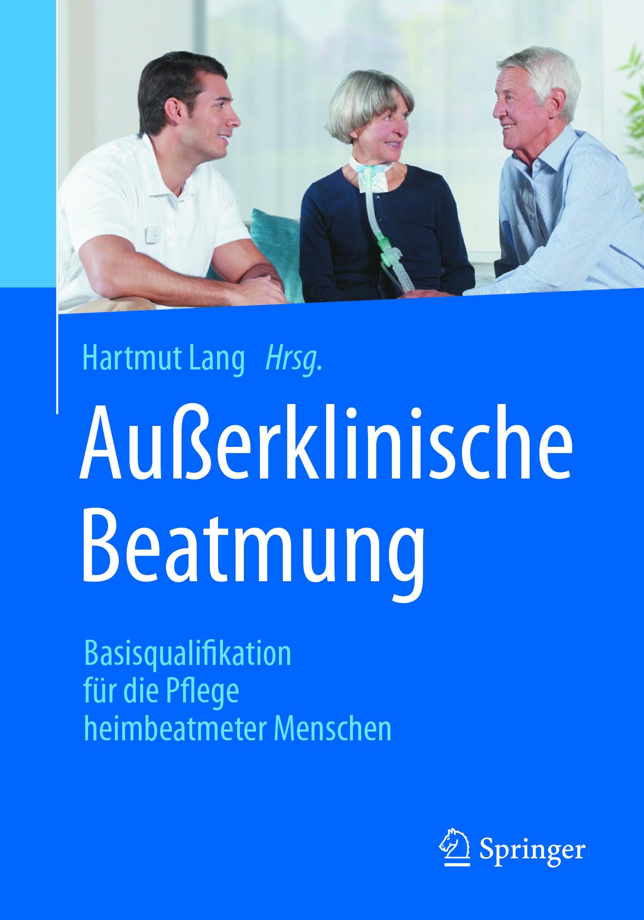 Außerklinische Beatmung: Basisqualifikation für die Pflege heimbeatmeter Menschen