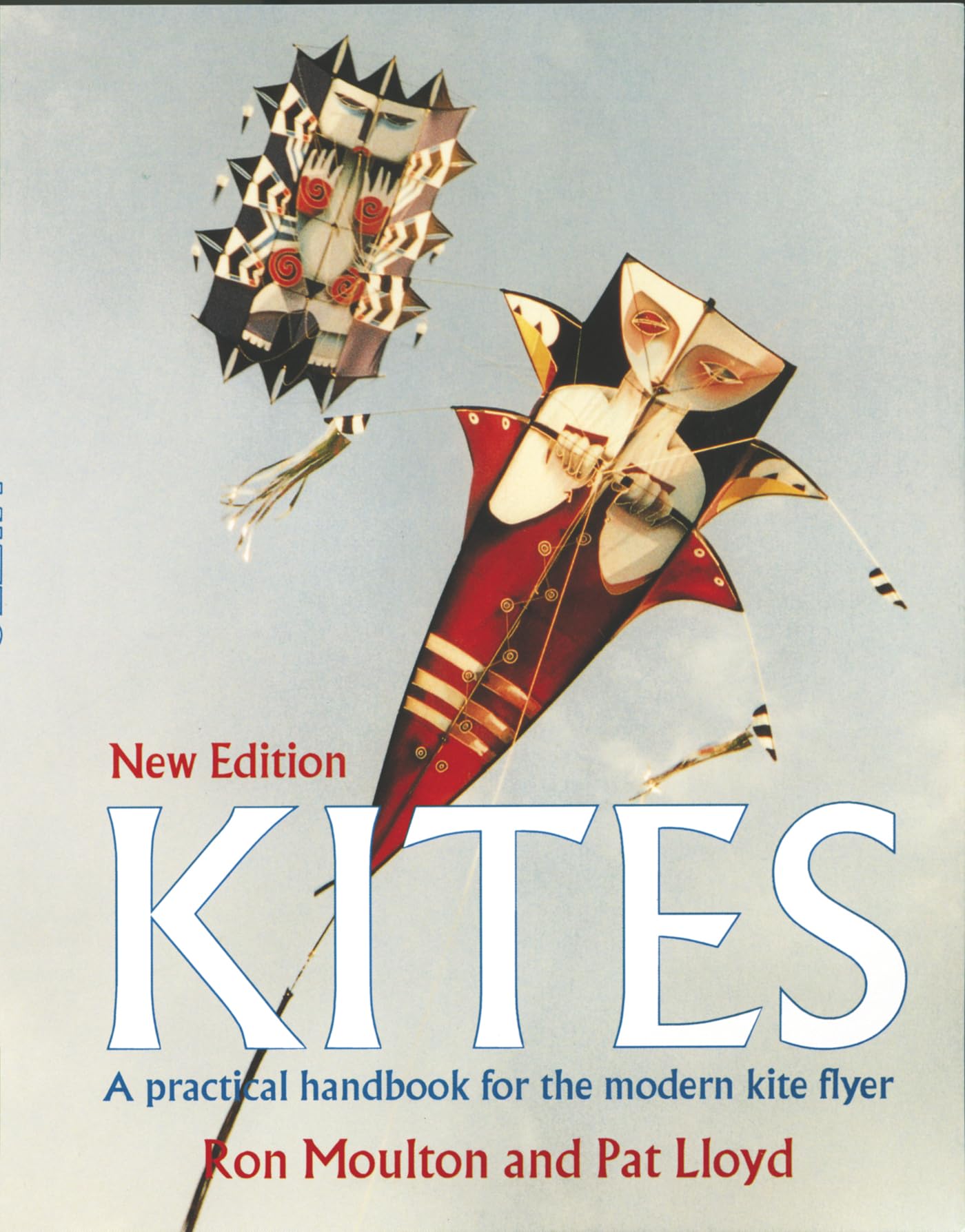 Kites: The Practical Handbook for the Modern Kite Flyer by Ron Moulton PAPERBACK
