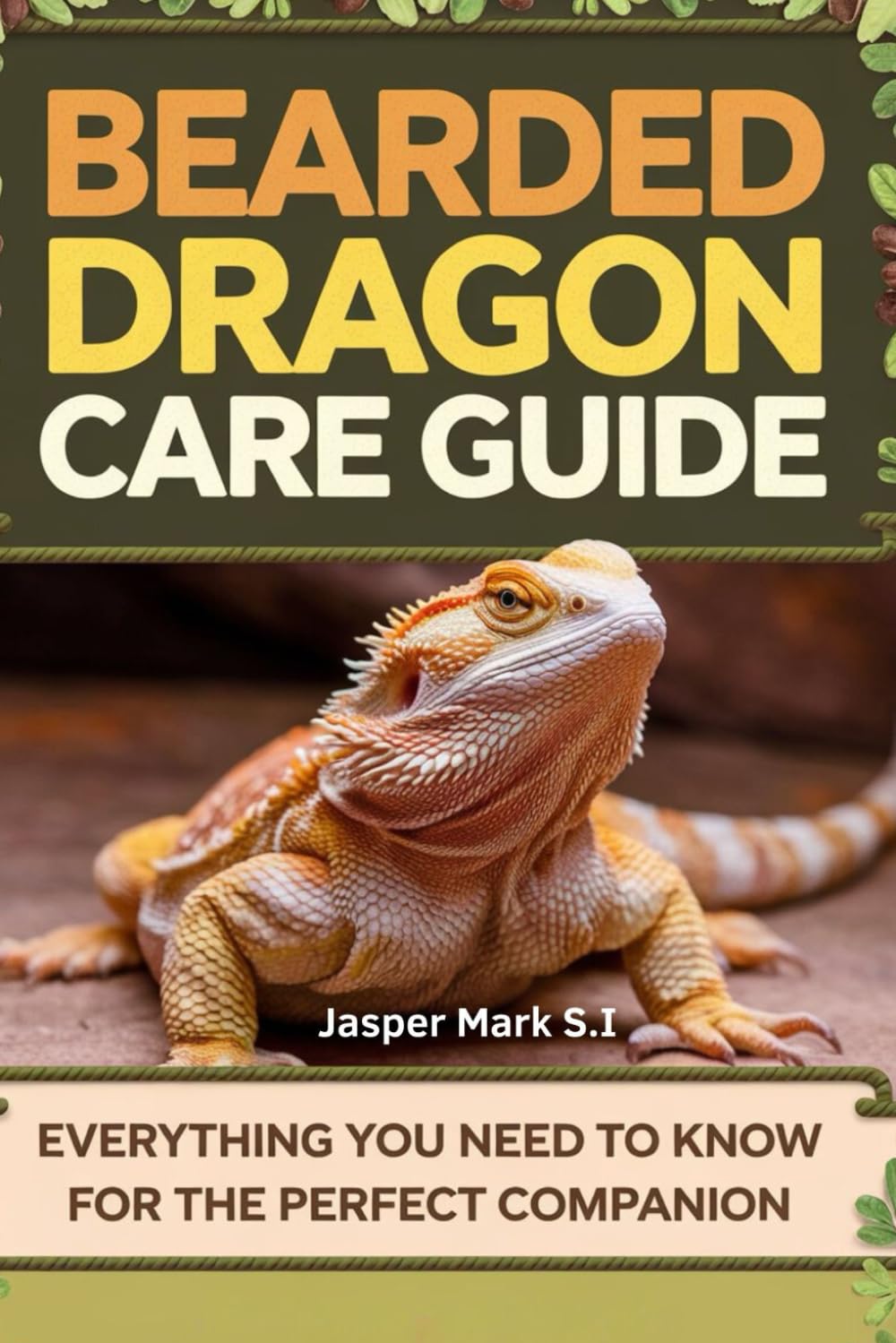 BEARDED DRAGON CARE GUIDE: EVERYTHING YOU NEED TO KNOW FOR THE PERFECT COMPANION
