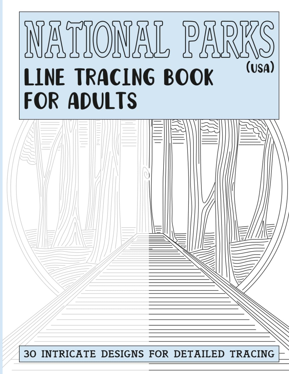 National Parks USA Line Tracing Book for Adults: 30 Intricate Designs for Detailed Tracing