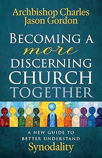 Becoming a More Discerning Church Together: A New Guide to Better Understand Synodality