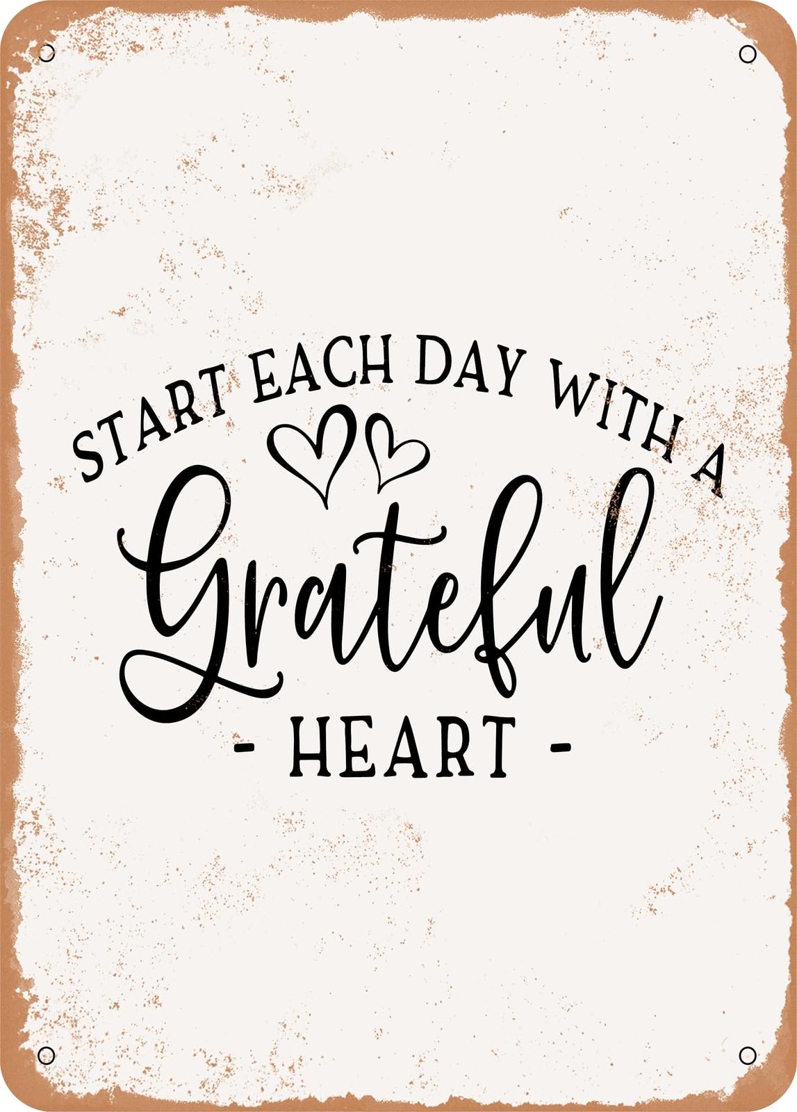 Miaomansenstore Metal Sign - Start Each Day With A Greatful Heart - Vintage Rusty Look Home Decor