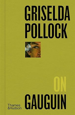 Griselda Pollock on Gauguin (Pocket Perspectives, 6)
