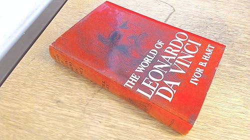 The World of Leonardo da Vinci Man of Science, Engineer and Dreamer of Flight