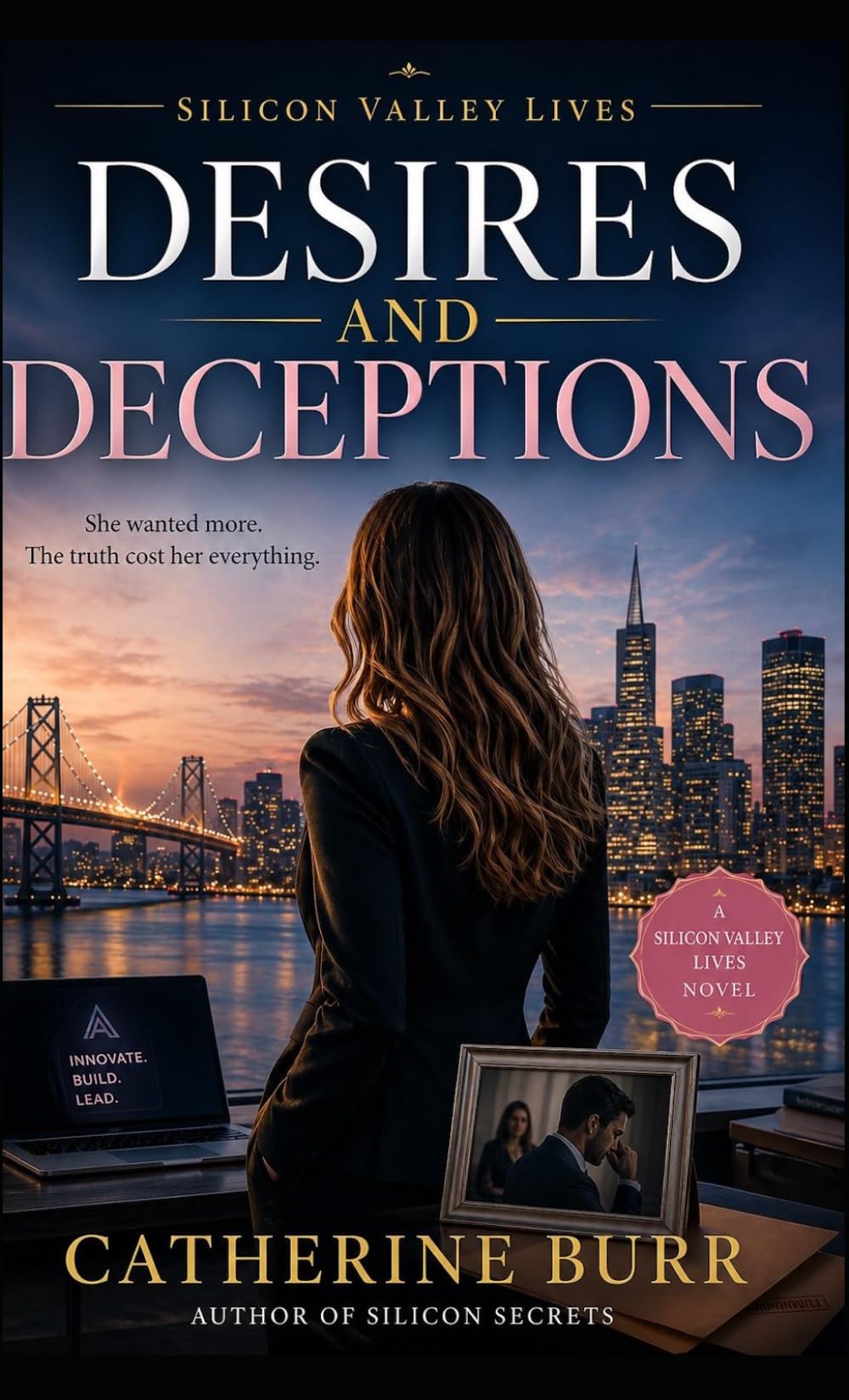 Desires and Deceptions (Silicon Valley Lives)
