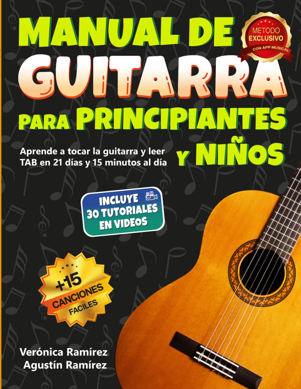 Manual de Guitarra para Principiantes y Niños: Aprende a Tocar la Guitarra y Leer TAB en 21 Días y 15 Minutos al Día con Acordes, Ejercicios, Canciones Fáciles, Videos Tutoriales, App y Actividades
