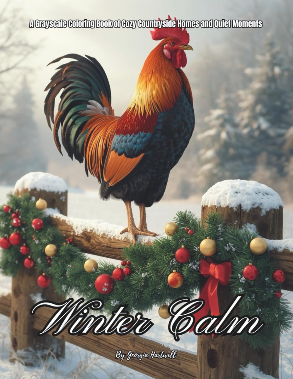Winter Calm: A Grayscale Coloring Book of Cozy Countryside Homes and Quiet Moments: Color Therapy Pages for Holiday Relaxation and Mindfulness