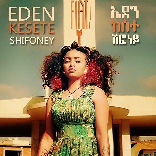 Shifoney (Eritrean Music) by Eden Kesete on Amazon Music Amazon.co.uk