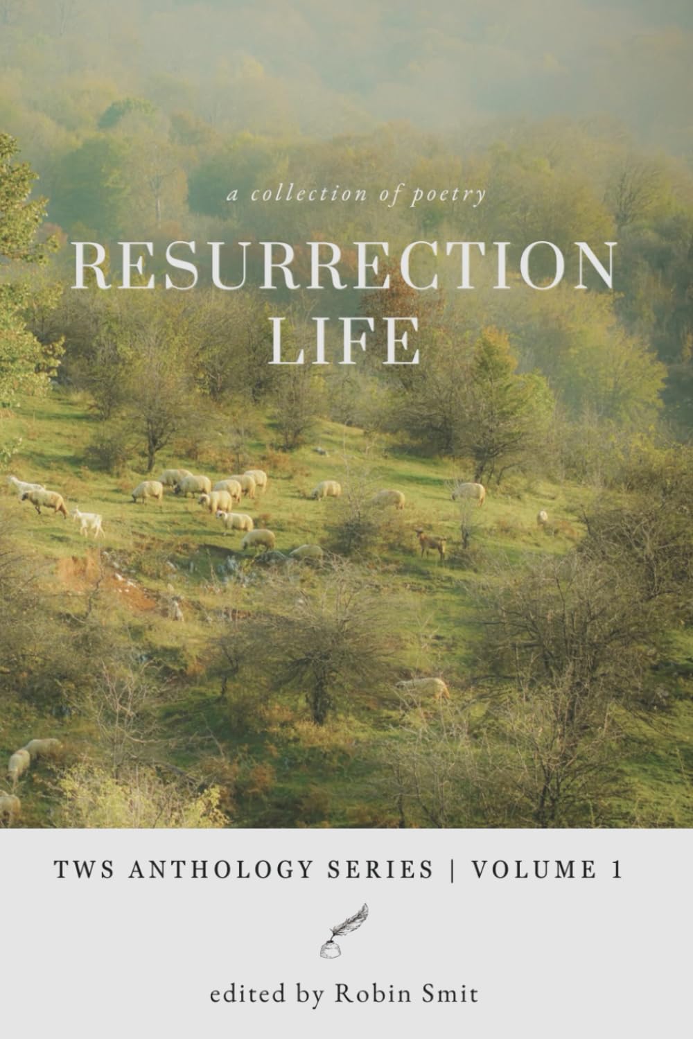 Resurrection Life: A Collection of Poetry