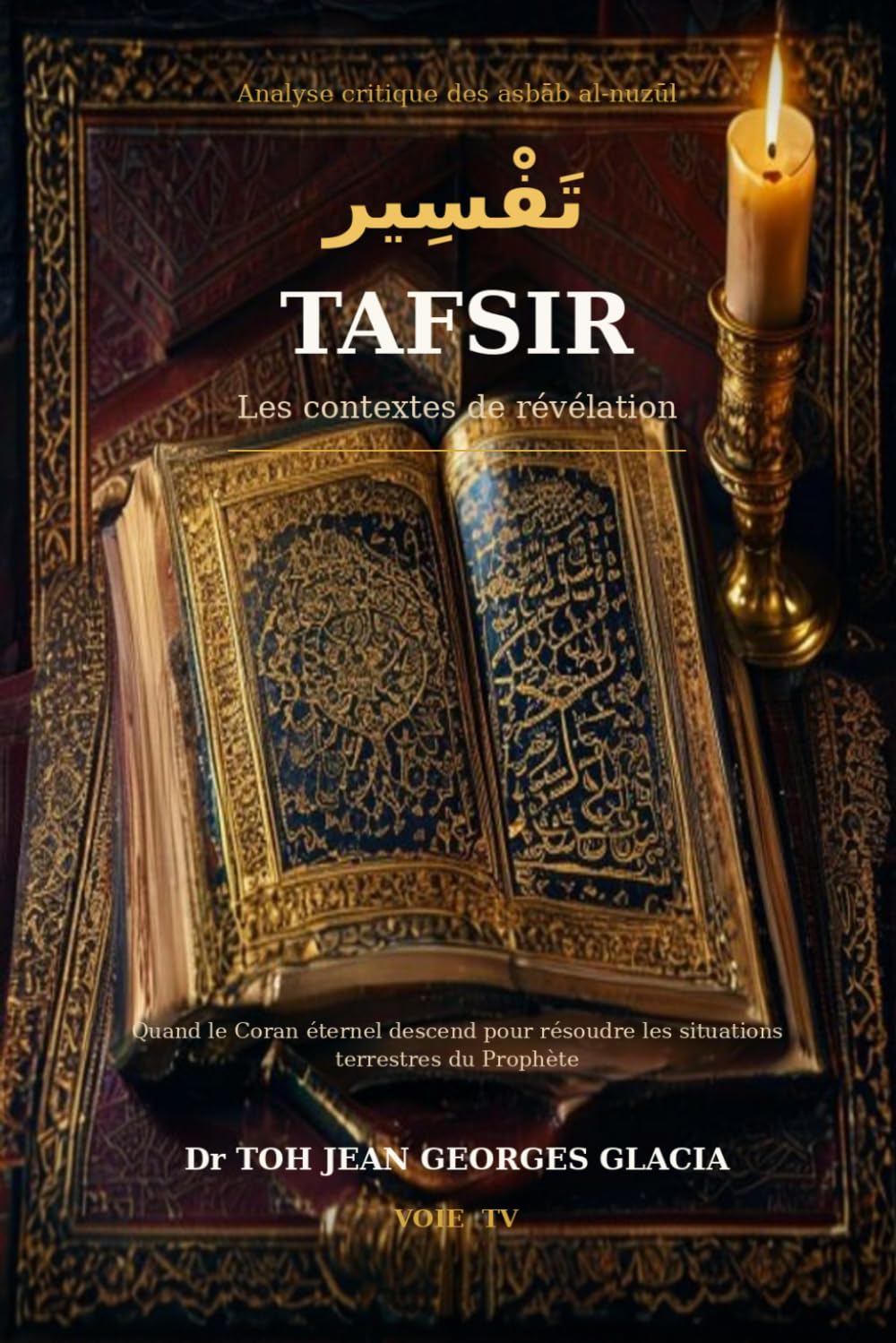 Tafsir : Les contextes de révélation: Quand le Coran éternel descend pour résoudre les situations terrestres du Prophète — analyse critique des asbāb al-nuzūl