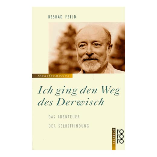 Ich ging den Weg des Derwisch: Das Abenteuer der Selbstfindung