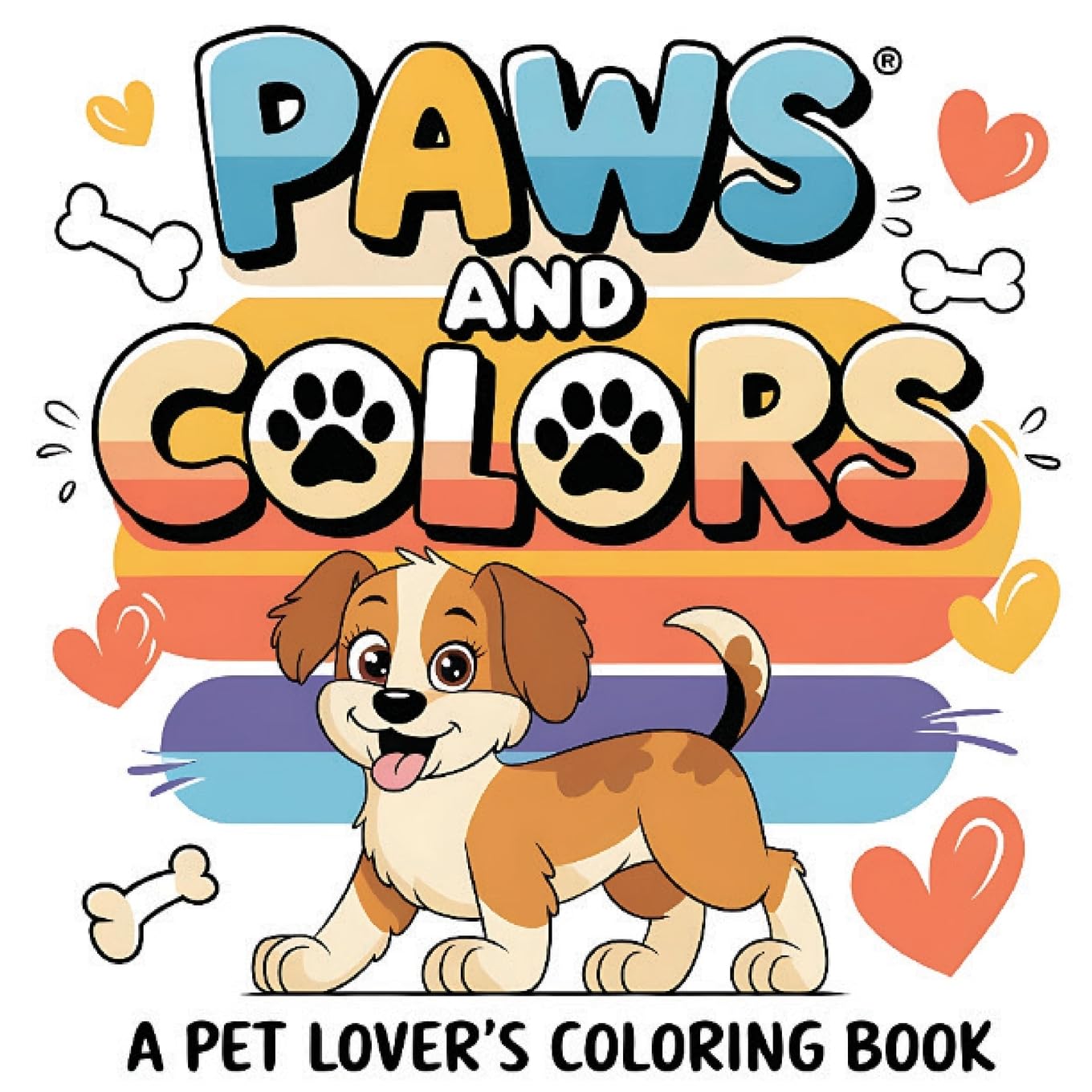 Paws and Color | A Pet Lover's Coloring Book: Animal Inspired with 50 Designs | Inspirational, Funny, Positive and Motivational Quotes | For Adults, Teen, and Kids