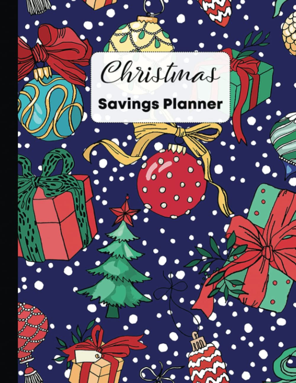 Christmas Savings Planner: Holiday Savings Planner | Tracker and Journal for Christmas and December Saving Challenges and Gift organising | Christmas with presents and baubles Pattern