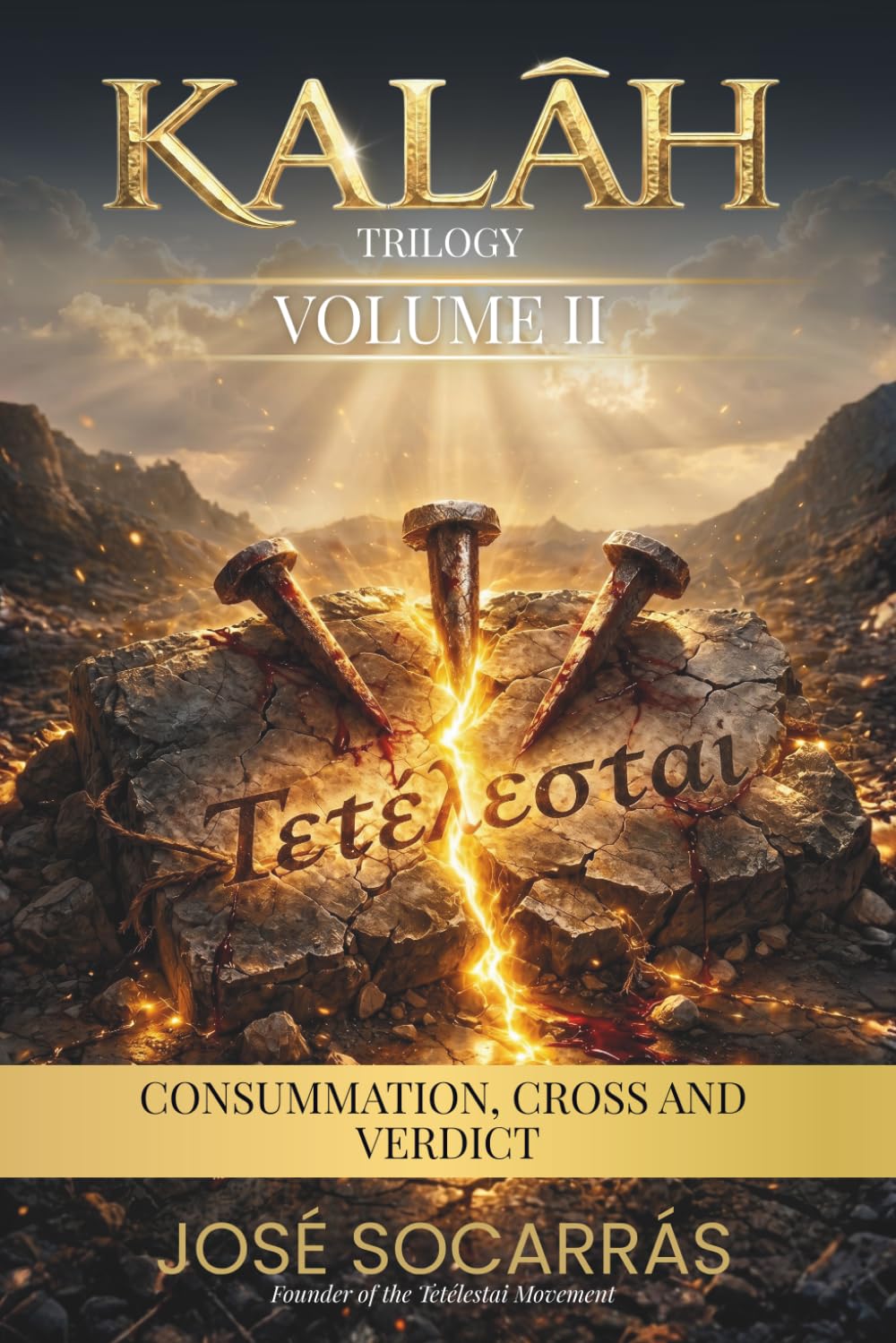 KALĀH: Consummation, Cross and Verdict! Vol II. (KALĀH Trilogy)