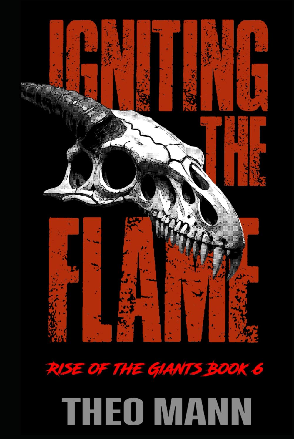 Igniting the Flame: A Post-Apocalyptic, Post-Pandemic Off-Grid Nomadic Tribal Warriors Action Adventure Survival Epic Fantasy Novel (Rise of the Giants Series)
