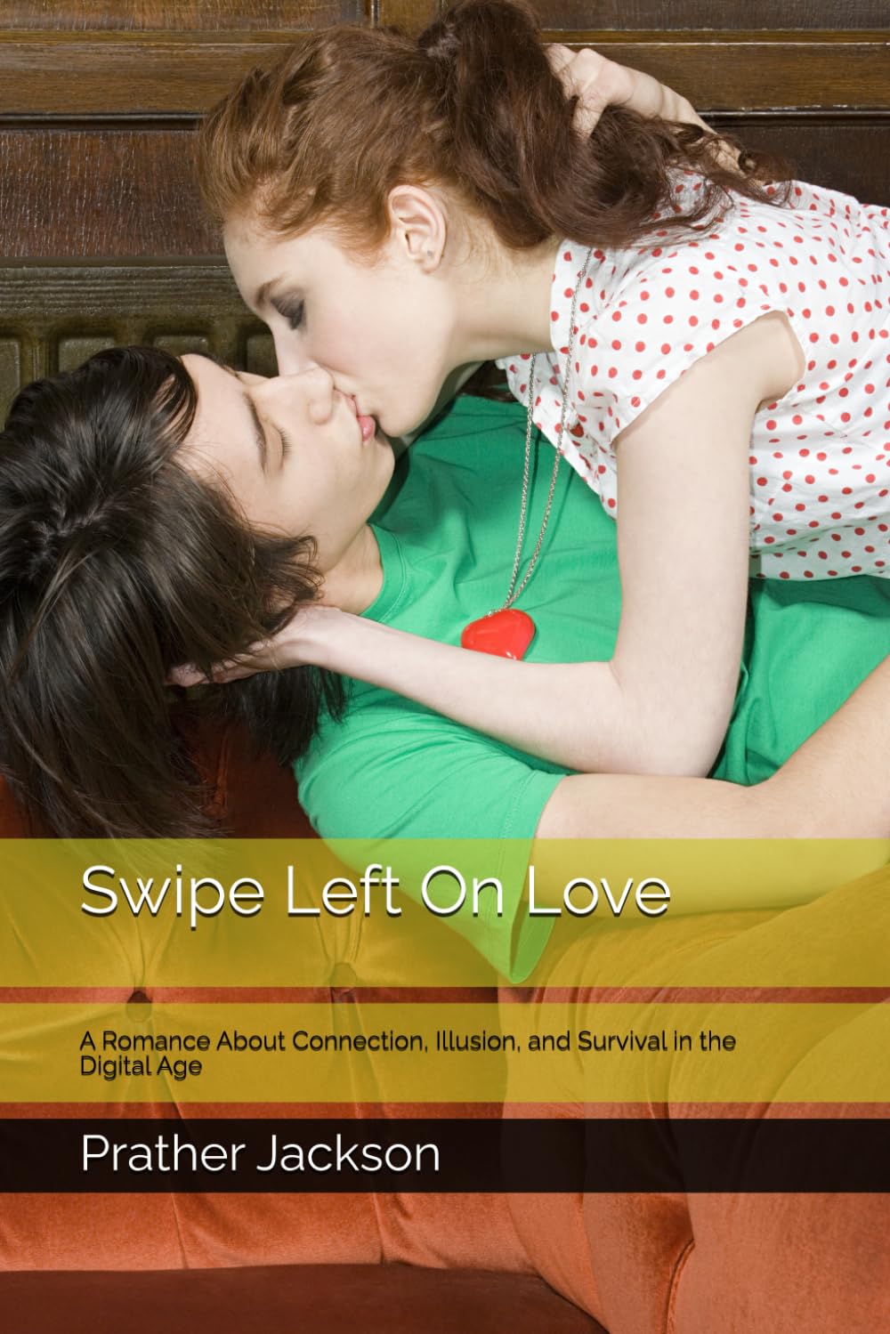 Swipe Left On Love: A Romance About Connection, Illusion, and Survival in the Digital Age