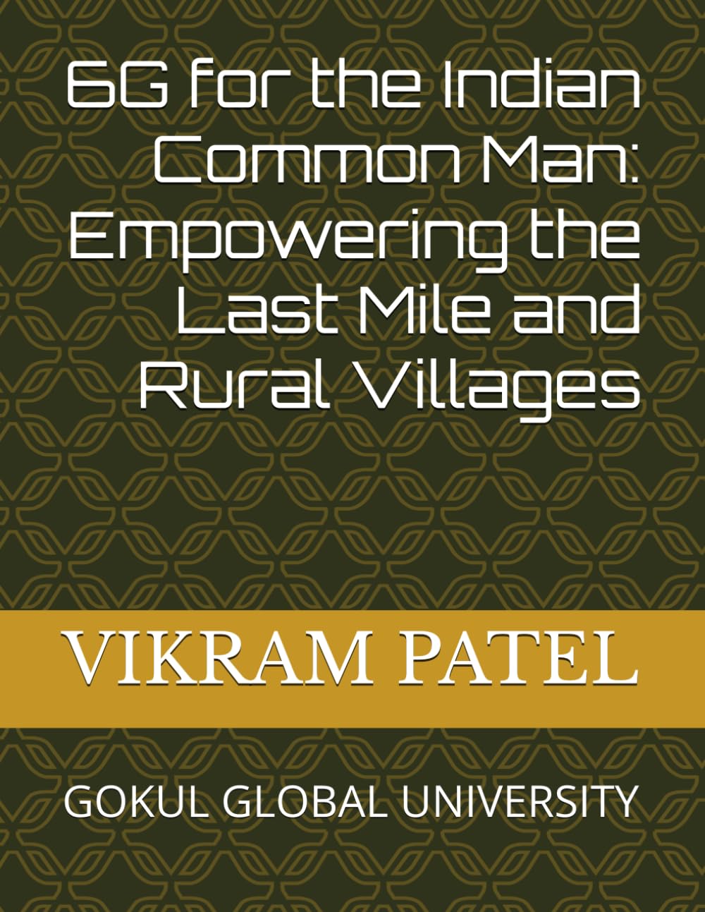 6G for the Indian Common Man: Empowering the Last Mile and Rural Villages