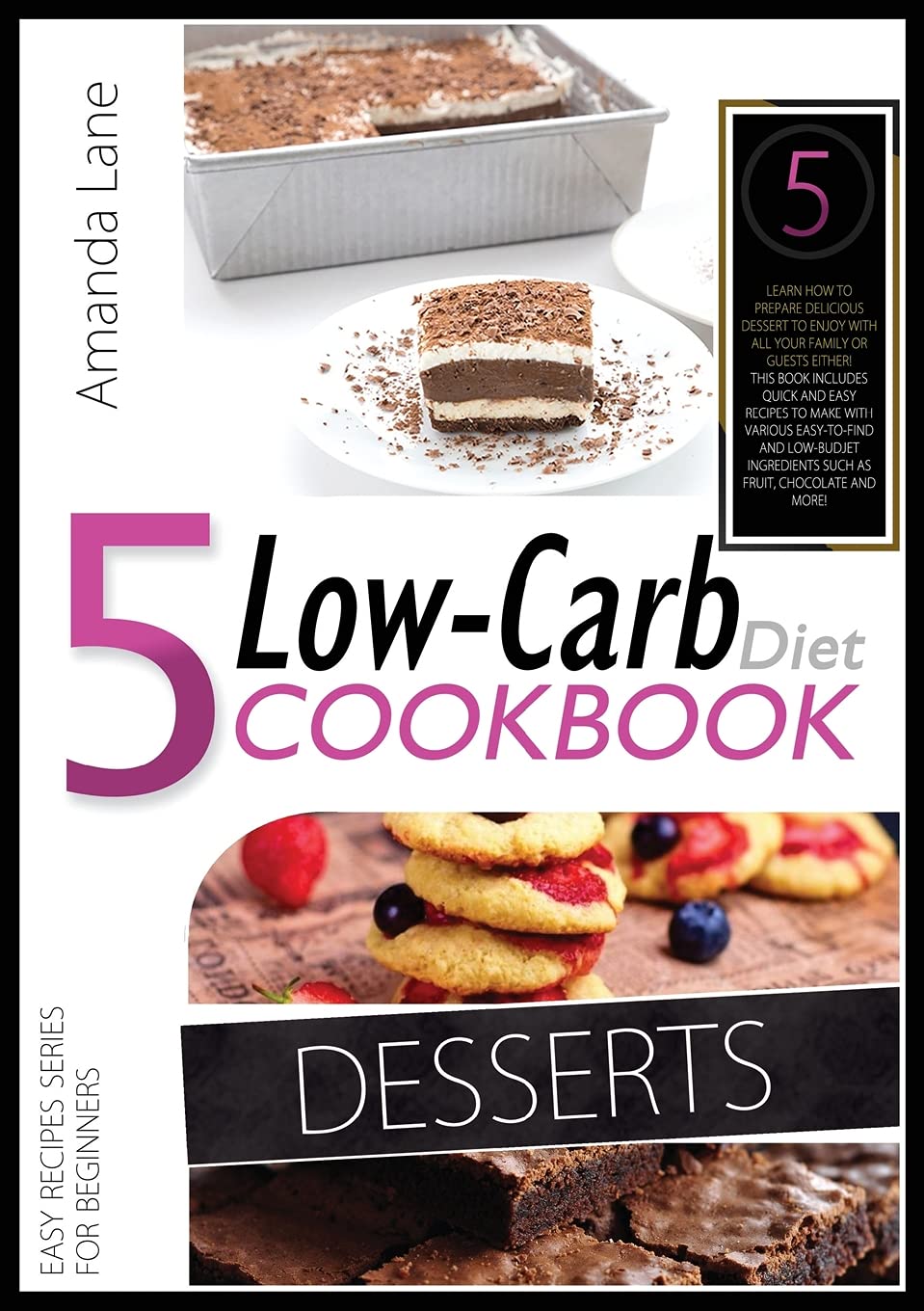 Buy Low Carb Diet Cookbook Desserts: Learn How to Prepare Delicious Desserts to Enjoy with All Your Family or Guests Either! This Book Includes ... Such as Fruit, Chocolate and More! — BookShops.in
