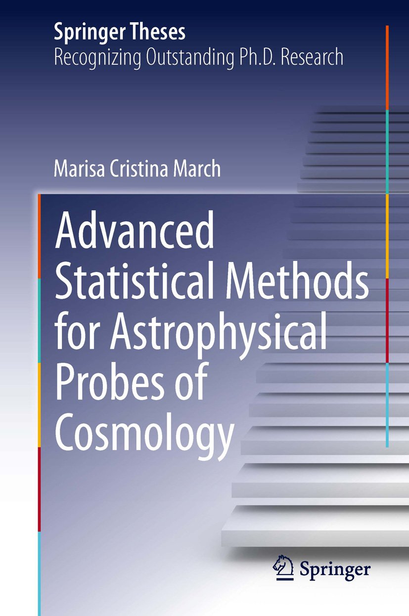 Advanced Statistical Methods for Astrophysical Probes of Cosmology (Springer Theses)