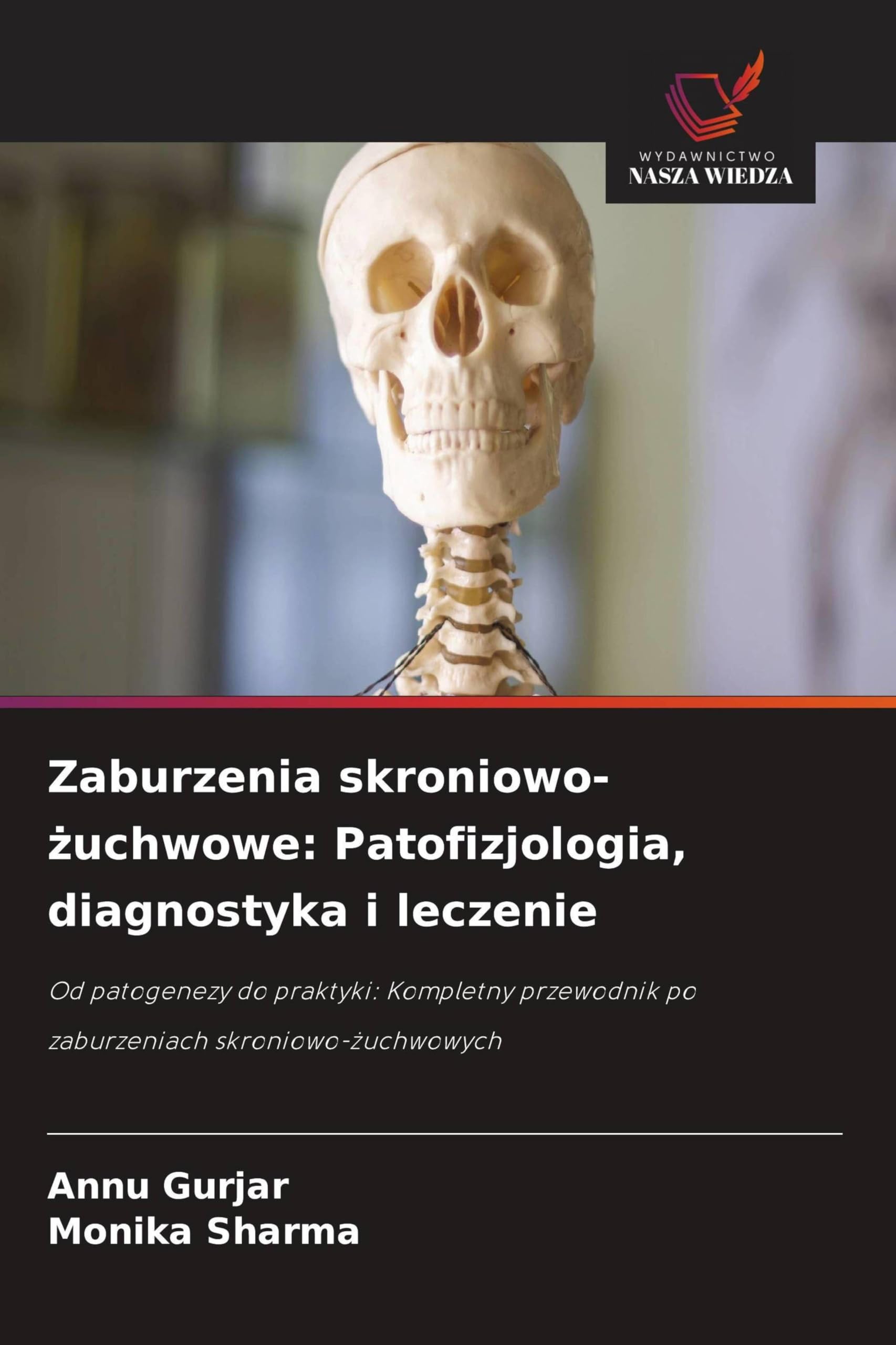 Zaburzenia skroniowo-¿uchwowe: Patofizjologia, diagnostyka i leczenie: Od patogenezy do praktyki: Kompletny przewodnik po zaburzeniach skroniowo-¿uchwowych