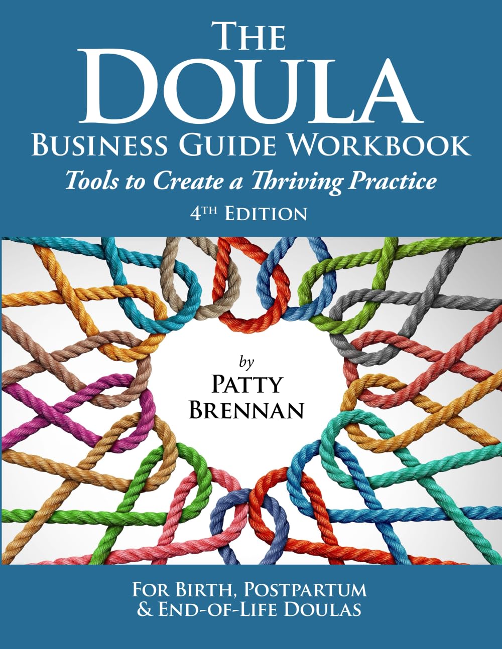 The Doula Business Guide Workbook: Tools to Create a Thriving Practice