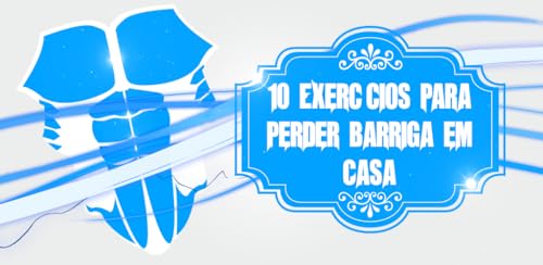 10 Exercícios Abdominais Diários para Perder A Gordura da Barriga