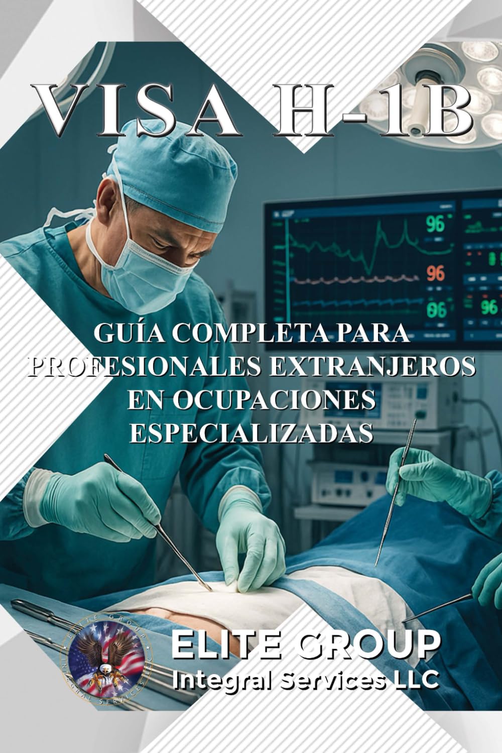 VISA H-1B: GUÍA COMPLETA PARA PROFESIONALES EXTRANJEROS EN OCUPACIONES ESPECIALIZADAS (Spanish Edition)