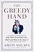 The Greedy Hand: How Taxes Drive Americans Crazy and What to Do About It