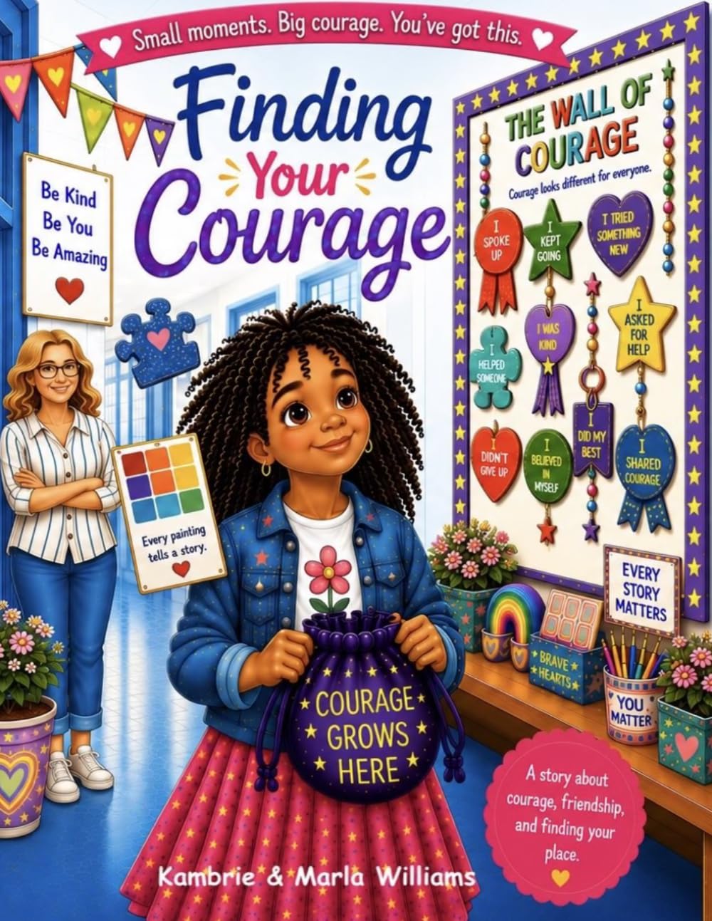 Finding Your Courage: A heartwarming story about bravery, confidence, and believing in yourself.