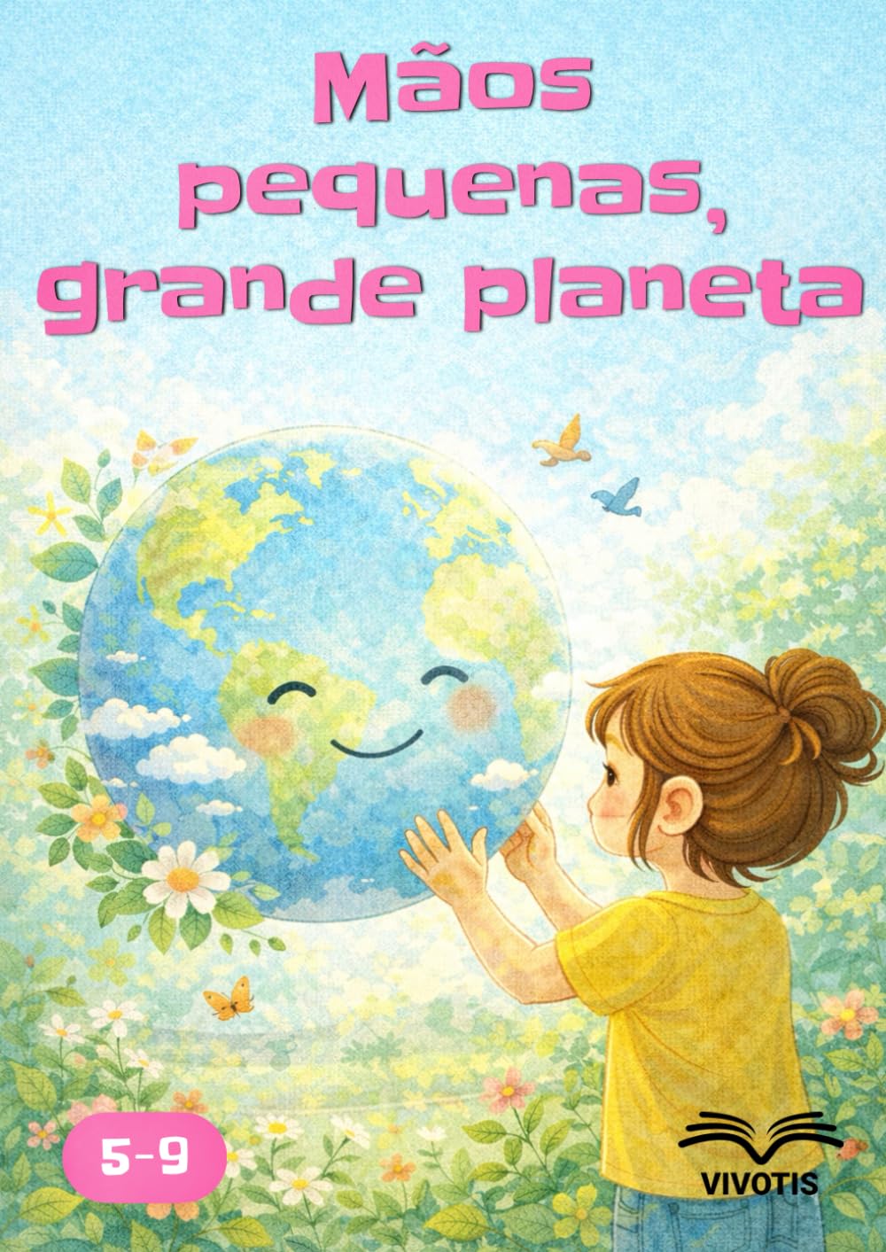 Mãos pequenas, grande planeta: Um dia de pequenos gestos para cuidar da Terra