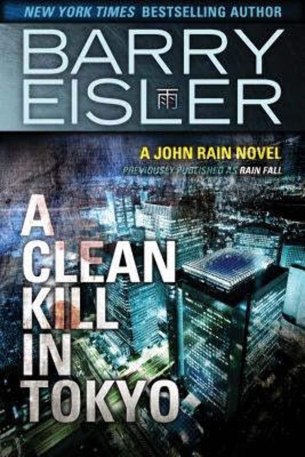A Clean Kill in Tokyo by Barry Eisler PAPERBACK 9781477820803